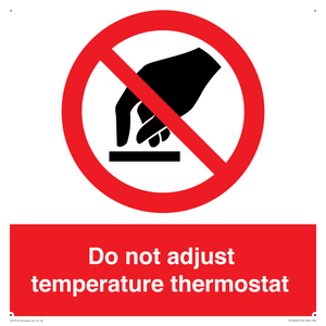Do not adjust temperature thermostat